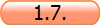 1.7.